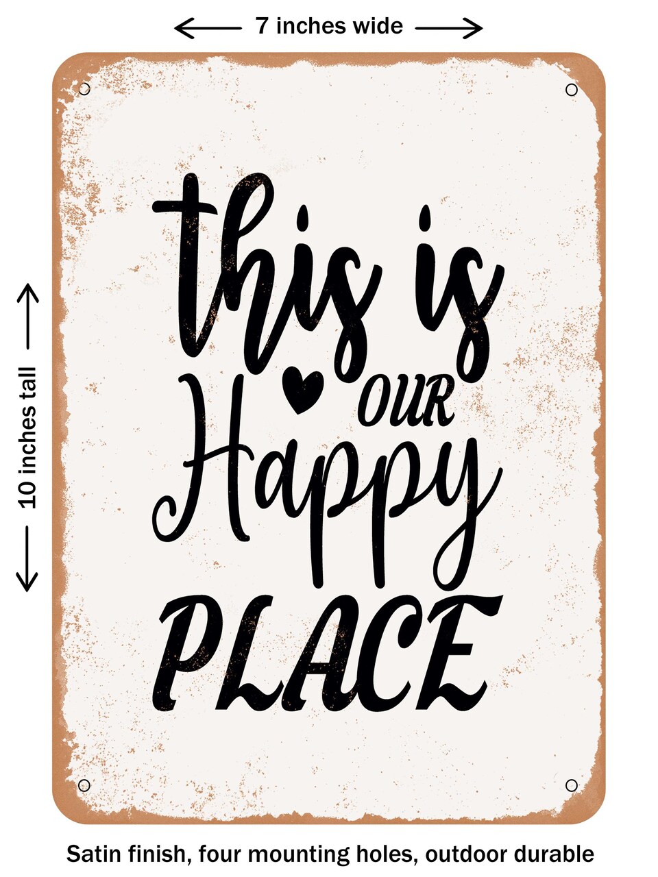 DECORATIVE METAL SIGN - This is Our Happy Place - 6 - Vintage Rusty Look